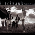 Blackhawk - The Sky's The Limit